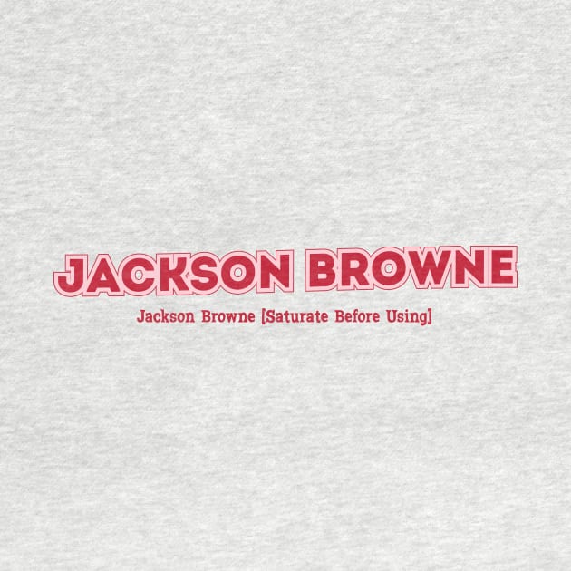 Jackson Browne [Saturate Before Using] by PowelCastStudio